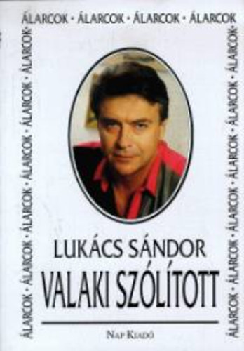 Lukács Sándor: Valaki szólított (dedikált) könyv