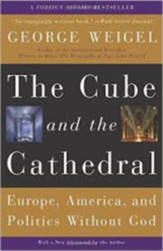 George Weigel: The Cube and the Cathedral antikvár