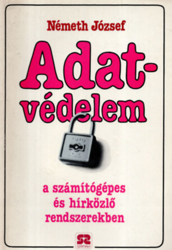 Németh József: Adatvédelem a számítógépes és hírközlő rendszerekben antikvár