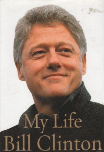Bill Clinton: My Life - Bill Clinton antikvár