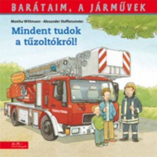 Monika Wittman: Mindent tudok a tűzoltókról! könyv