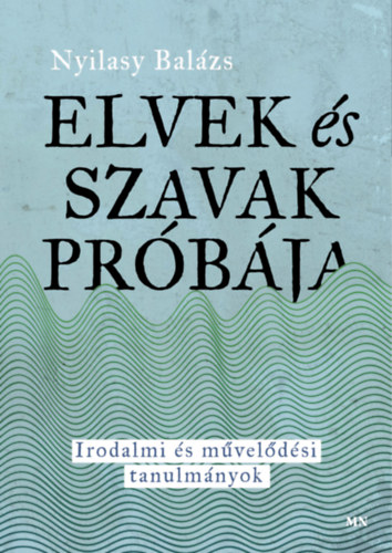 Nyilasy Balázs: Elvek és szavak próbája antikvár