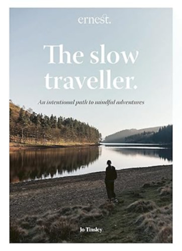 Jo Tinsley: The Slow Traveller: An intentional path to mindful adventures antikvár