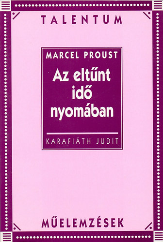 Marcel Proust: Az eltűnt idő nyomában könyv