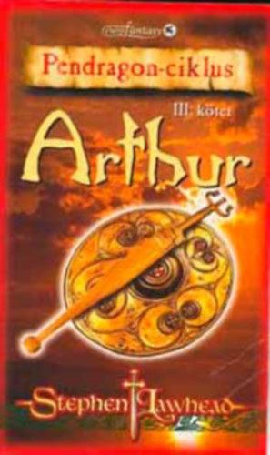 Stephen Lawhead: Arthur (Pendragon-ciklus III. kötet) antikvár