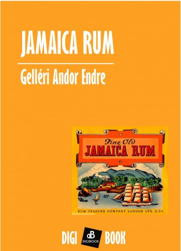 Gelléri Andor Endre: Jamaica rum e-Könyv