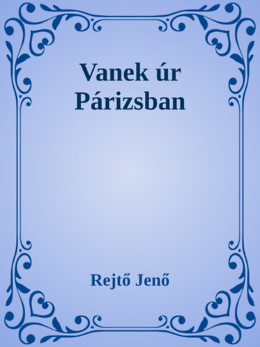 Rejtő Jenő: Vanek úr Párizsban e-Könyv
