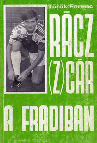 Török Ferenc: Rácz (Z)cár a Fradiban antikvár
