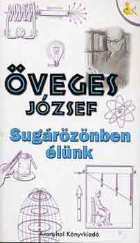 Öveges József: Sugárözönben élünk antikvár