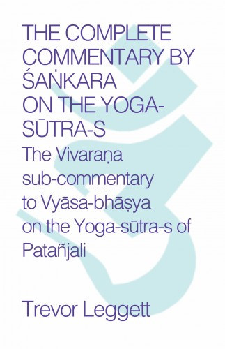 Trevor Leggett: The Complete Commentary by Śankara on the Yoga Sutra-s e-Könyv