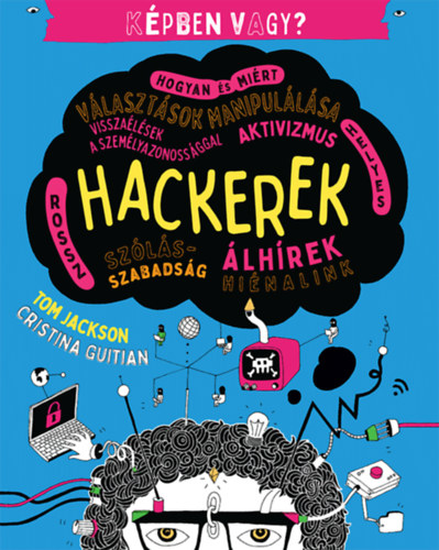 Tom Jackson: Képben vagy? - Hackerek könyv
