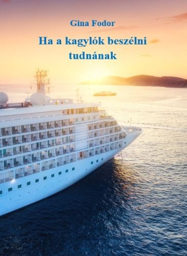 Gina Fodor: Ha a kagylók beszélni tudnának e-Könyv