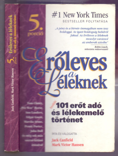 Jack Canfield · Marc Victor Hansen: Erőleves a léleknek - 5. ​porció (További 101 erőt adó és lélekemelő történet) antikvár