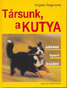 Angela Wegmann: Társunk, a kutya antikvár