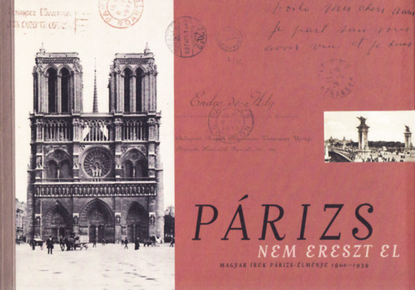 Párizs nem ereszt el ( Magyar írók Párizs- élménye 1900-1939) antikvár