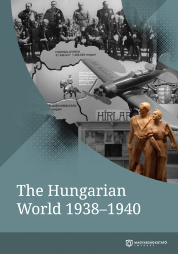 Szilvia Rási - László Tamás Vizi: The Hungarian World 1938-1940 antikvár