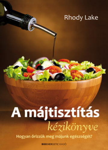 Rhody Lake: A májtisztítás kézikönyve antikvár