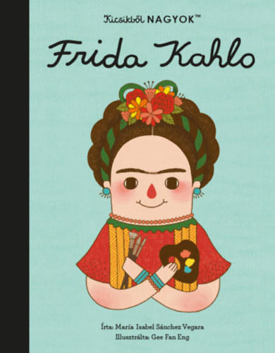 Kicsikből NAGYOK - Frida Kahlo akciós termékkép 1