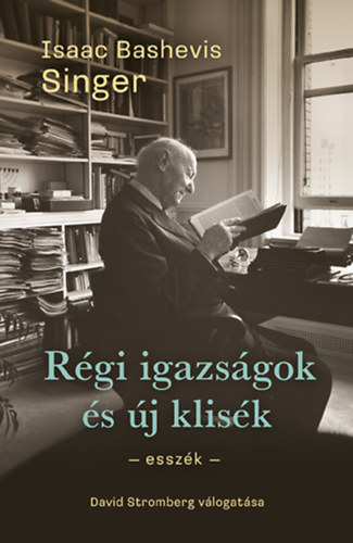 Isaac Bashevis Singer: Régi igazságok és új klisék antikvár