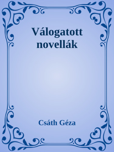 Csáth Géza: Válogatott novellák e-Könyv