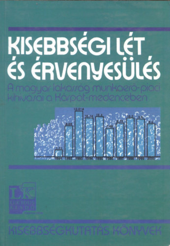 Fábri István (Szerk.): Kisebbségi lét és érvényesülés - A magyar lakosság munkaerő-piaci kihívásai a Kárpát-medencében antikvár