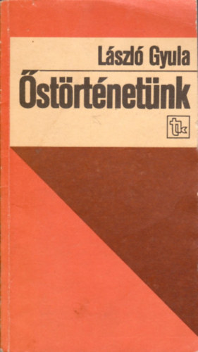 László Gyula: Őstörténetünk antikvár