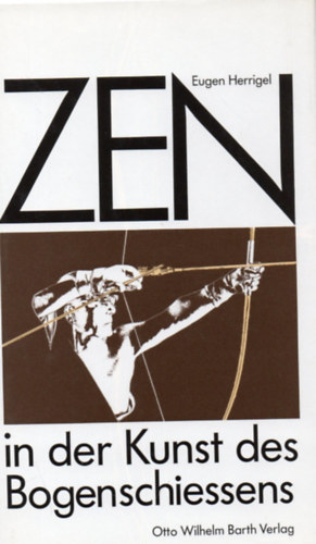 Eugen Herrigel: Zen in der kunst des bogenschiessens antikvár