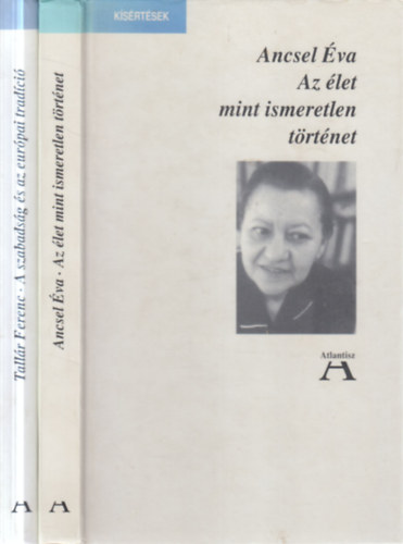 Ancsel Éva, Tallár Ferenc: 2 db. filozófia (Az élet mint ismeretlen történet + A szabadság és az európai tradíció) antikvár