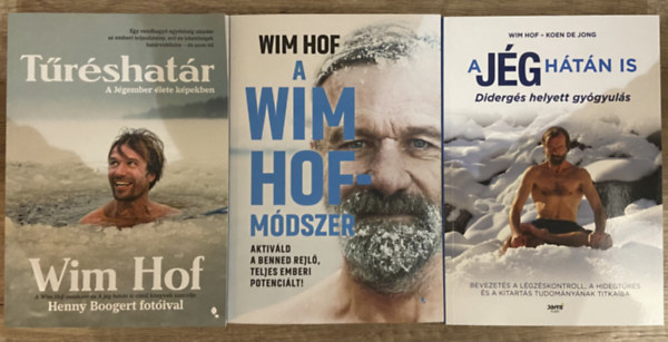 Wim Hof, Koen De Jong: 3 db Wim Hof könyv - Tűréshatár, A Wim Hof - módszer, A jég hátán is - Didergés helyett gyógyulás antikvár
