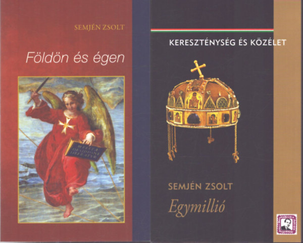 Semjén Zsolt: 2 db Semjén Zsolt kötet: Egymillió (aláírt kártyával) / Földön és égen antikvár