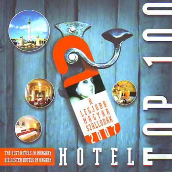 Vágó Ágnes szerk.: Hotel Top 100 - A legjobb magyar szállodák 2007 antikvár