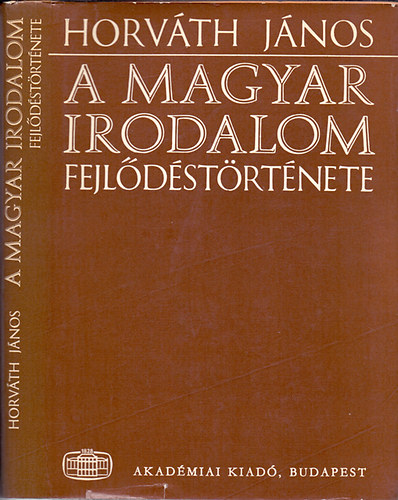 Horváth János: A magyar irodalom fejlődéstörténete antikvár