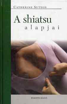 Catherine Sutton: A shiatsu alapjai antikvár