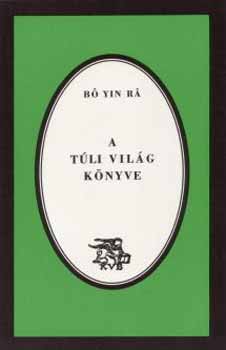 Ra, Yin Bo: A túli világ könyve antikvár