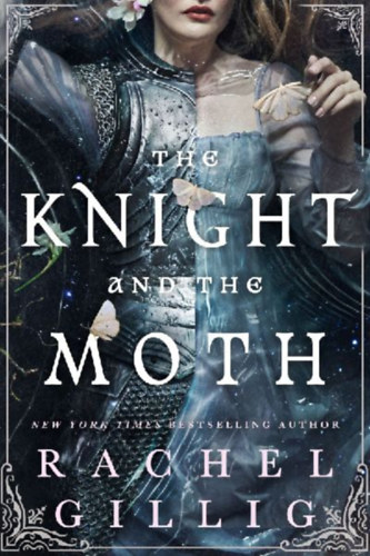 Gillig, Rachel: The Knight and the Moth idegen