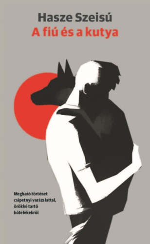 Hasze Szeisú: A fiú és a kutya e-Könyv