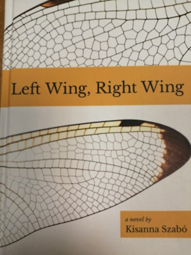 Kisanna Szabó: Left Wing, Right Wing antikvár
