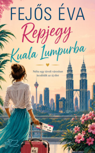 Fejős Éva: Repjegy Kuala Lumpurba könyv