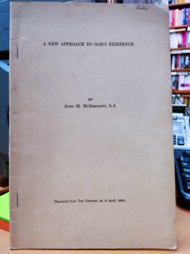 John M. (Michael) McDermott, S. J.: A New Approach to God's Existence (Isten létezésének új megközelítése) antikvár