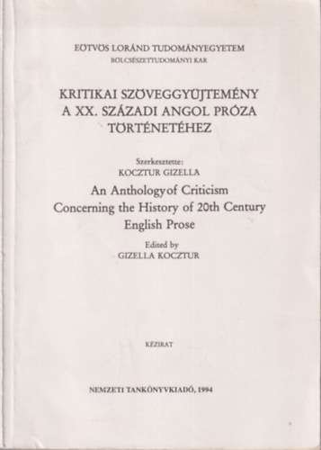 Kocztur Gizella (szerk.): Kritikai szöveggyűjtemény a XX. századi angol próza történetéhez - Eötvös Loránd Tudományegyetem Bölcsészettudományi Kar  1994 antikvár