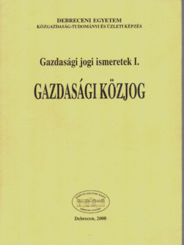 Prugberger Tamás: Gazdasági jogi ismeretek I. - Gazdasági közjog. antikvár