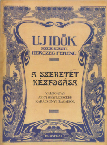 Herczeg Ferenc (szerk): A szeretet kézfogása (Válogatás az Új Idők legszebb karácsonyi írásaiból) antikvár
