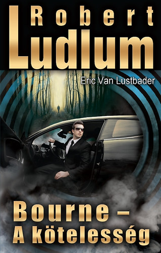 Robert Ludlum: Bourne - A kötelesség könyv