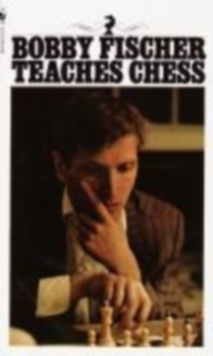 Fischer, Bobby - Margulies, Stuart - Mosenfelder, Don: Bobby Fischer Teaches Chess idegen
