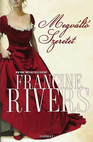 Francine Rivers: Megváltó szeretet könyv