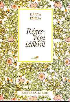 Kánya Emília: Réges-régi időkről antikvár