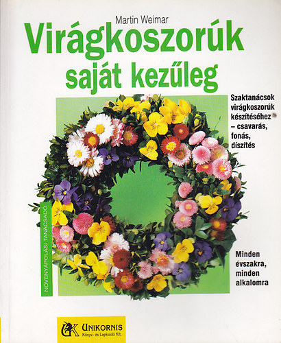 Martin Weimar: Virágkoszorúk saját kezűleg antikvár