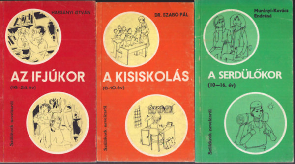 3 db Szülőknek-nevelésről könyv:A kisiskolás (6-10. év), A serdülőkor (10-16. év), Az ifjúkor (16-24. év) antikvár