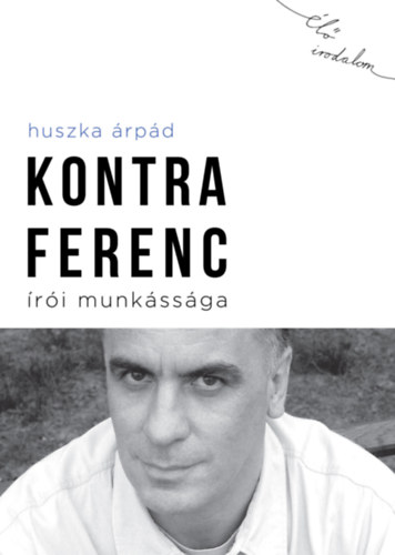 Huszka Árpád: Kontra Ferenc írói munkássága antikvár