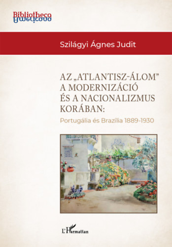 Az "Atlantisz-álom" a modernizáció és a nacionalizmus korában akciós termékkép 1